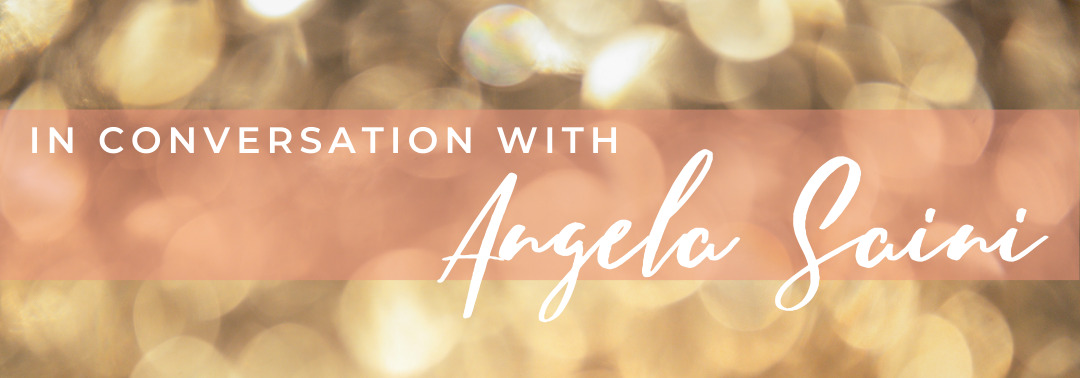 In Conversation with Angela Saini