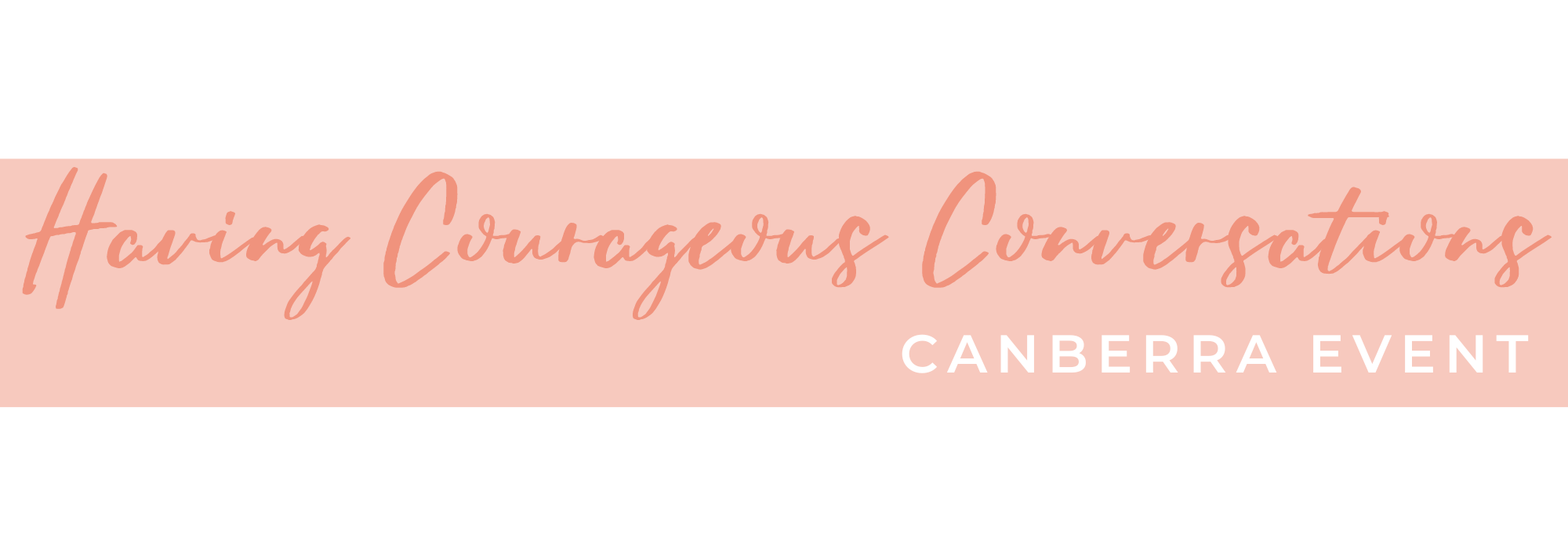 Courageous Conversations_Header Having Courageous Conversations - Canberra Event