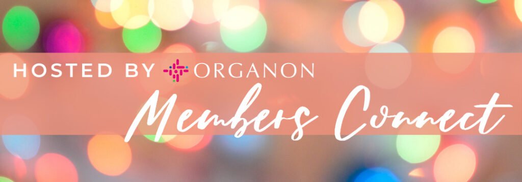 Members Connect, hosted by Organon